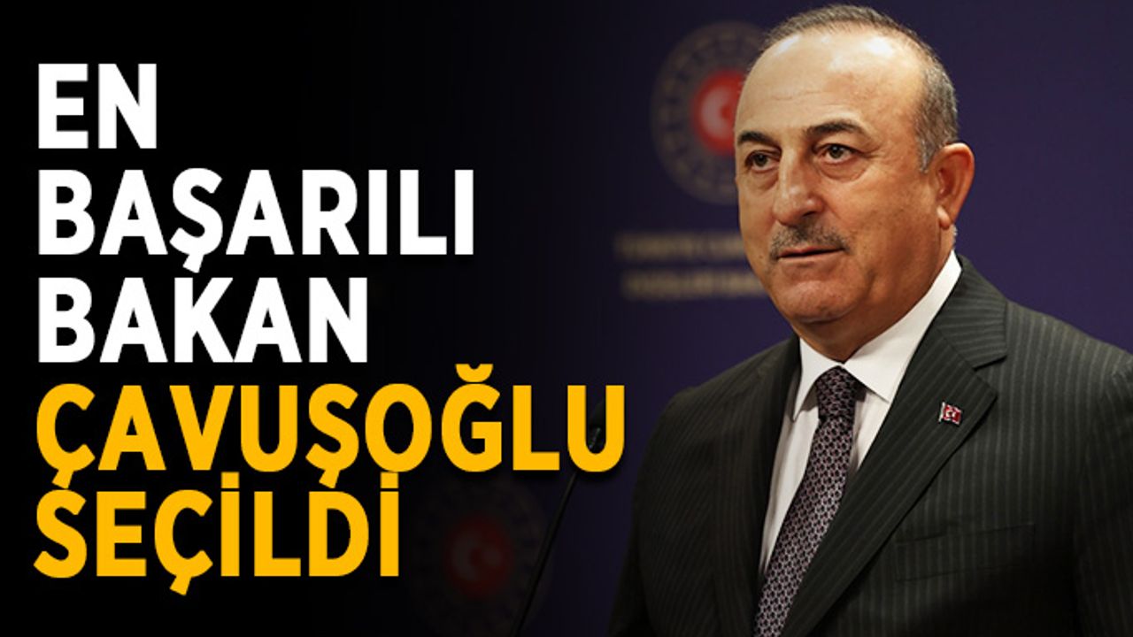 Bakan Çavuşoğlu en başarılı bakan seçildi