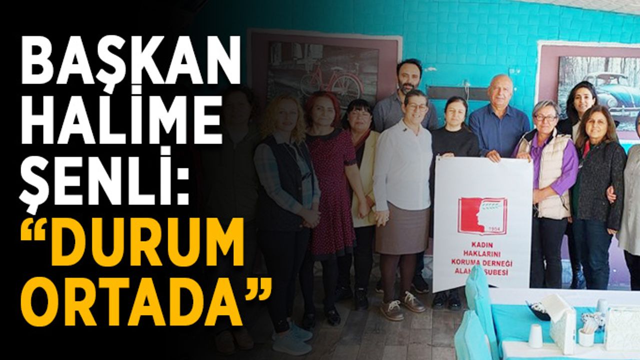 Başkan Halime Şenli: “Durum ortada”