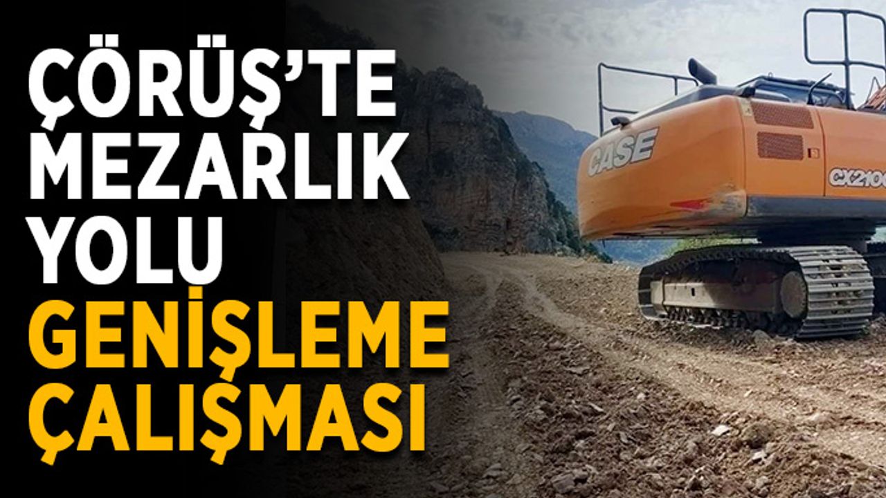 Çörüş’te mezarlık yoluyla namaz alanı genişletildi