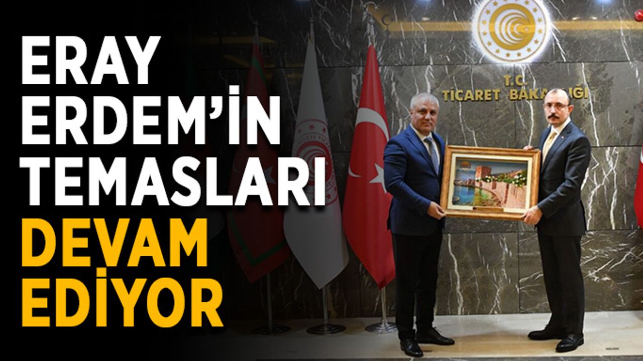 Eray Erdem’in temasları devam ediyor