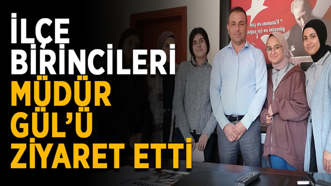 İlçe birincileri Müdür Gül’ü ziyaret etti