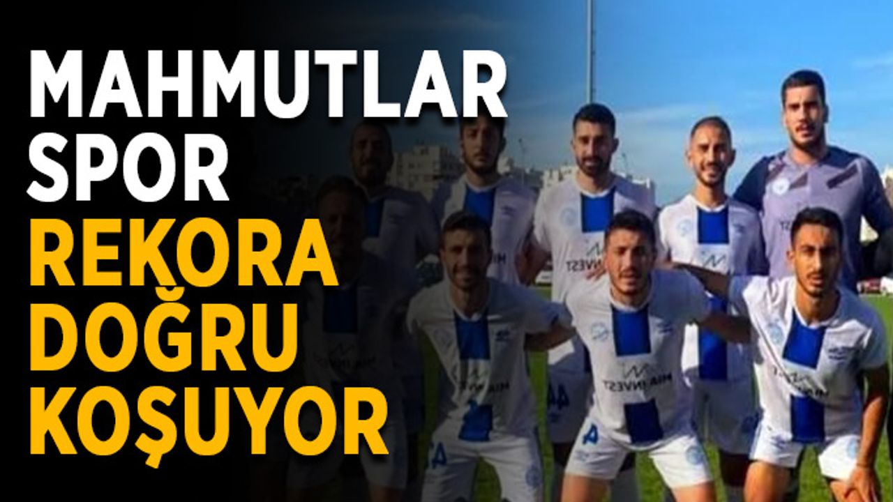 Mahmutlarspor rekora doğru koşuyor
