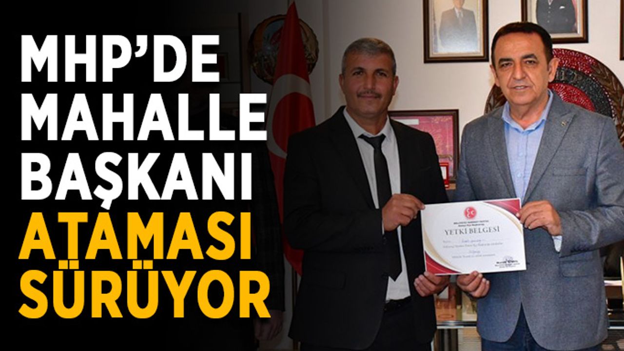 MHP’de mahalle başkanı ataması sürüyor