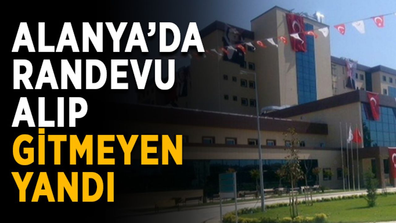 Randevu alıp gitmeyenlerin başına işte bu gelecek