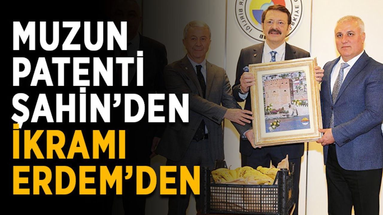 TOBB Başkanı Hisarcıklıoğlu, coğrafi işaretli muzu yedi