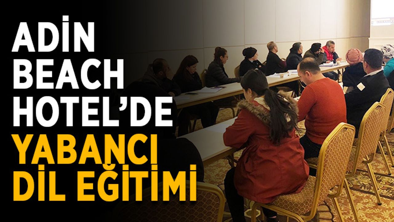 Adin Beach Hotel’de yabancı dil eğitimi
