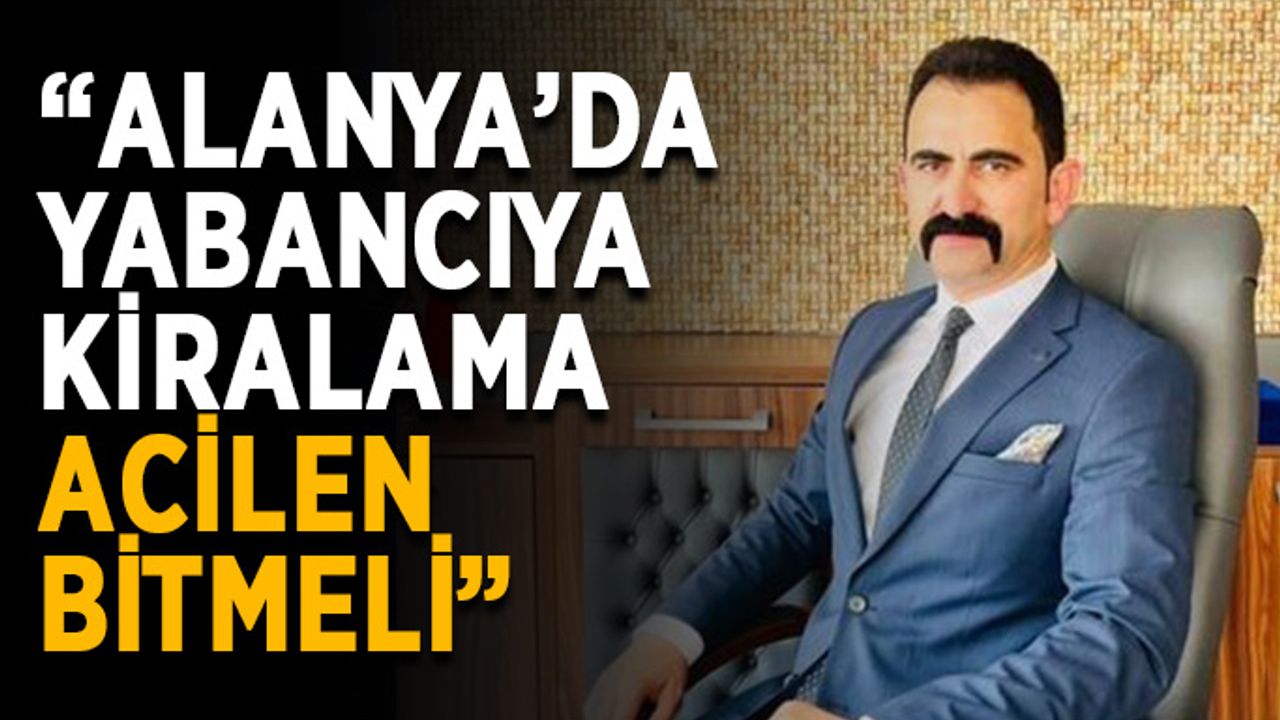Başkan Çiçek’ten Alanya için acil çağrı
