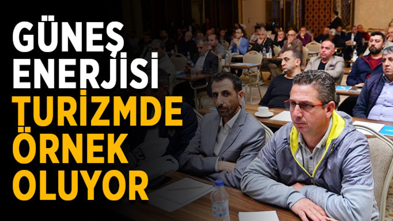 Güneş enerji santralleri örnek oluyor