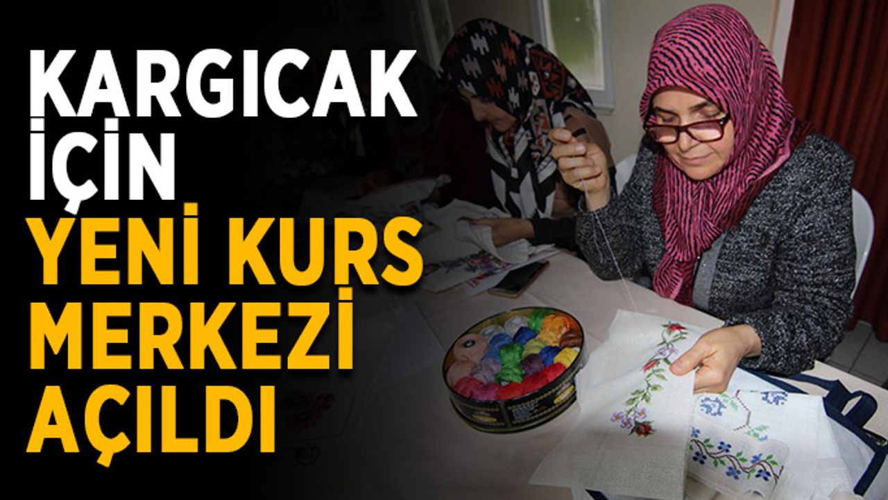 Kargıcak için yeni kurs merkezi açıldı