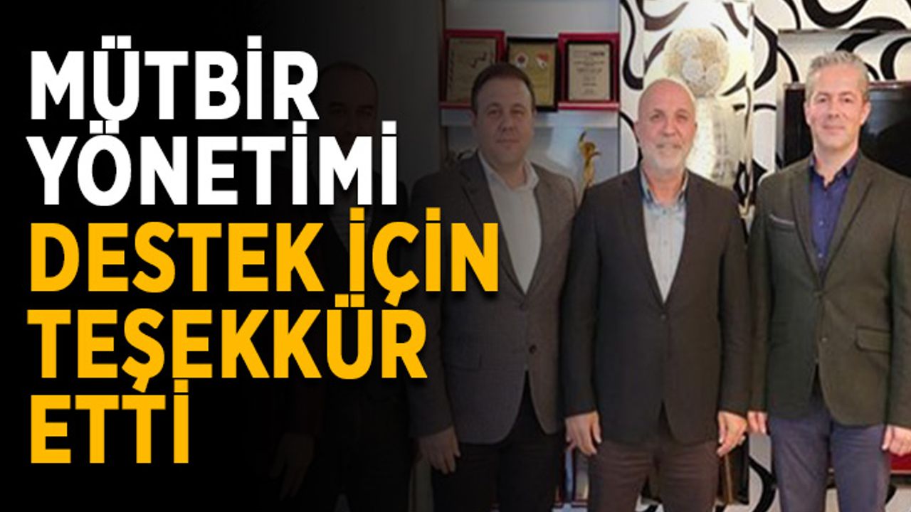 MÜTBİR yönetimi destek için teşekkür etti