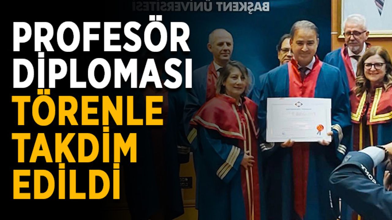 Profesör diploması törenle takdim edildi
