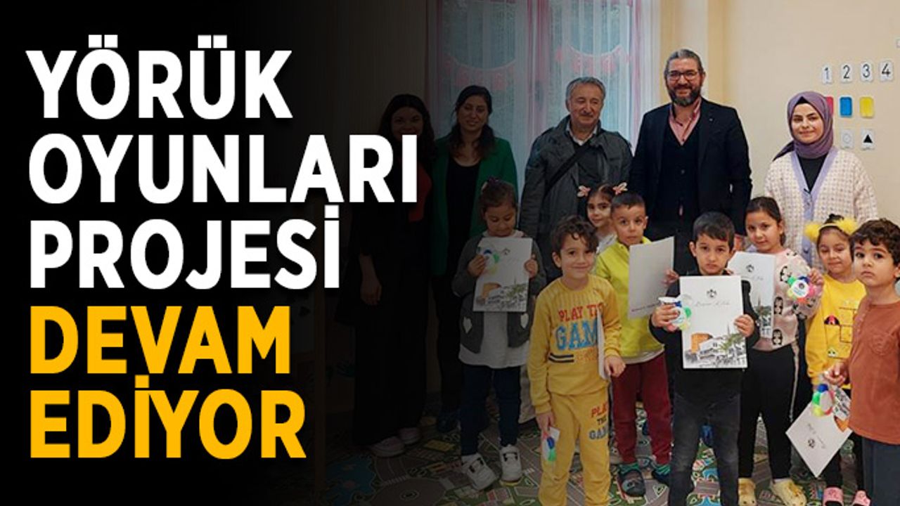 Yörük oyunları projesi devam ediyor