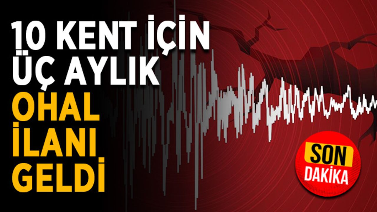 10 kent için üç aylık OHAL ilanı geldi