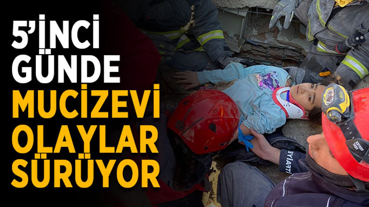 5’inci günde mucizevi olaylar sürüyor