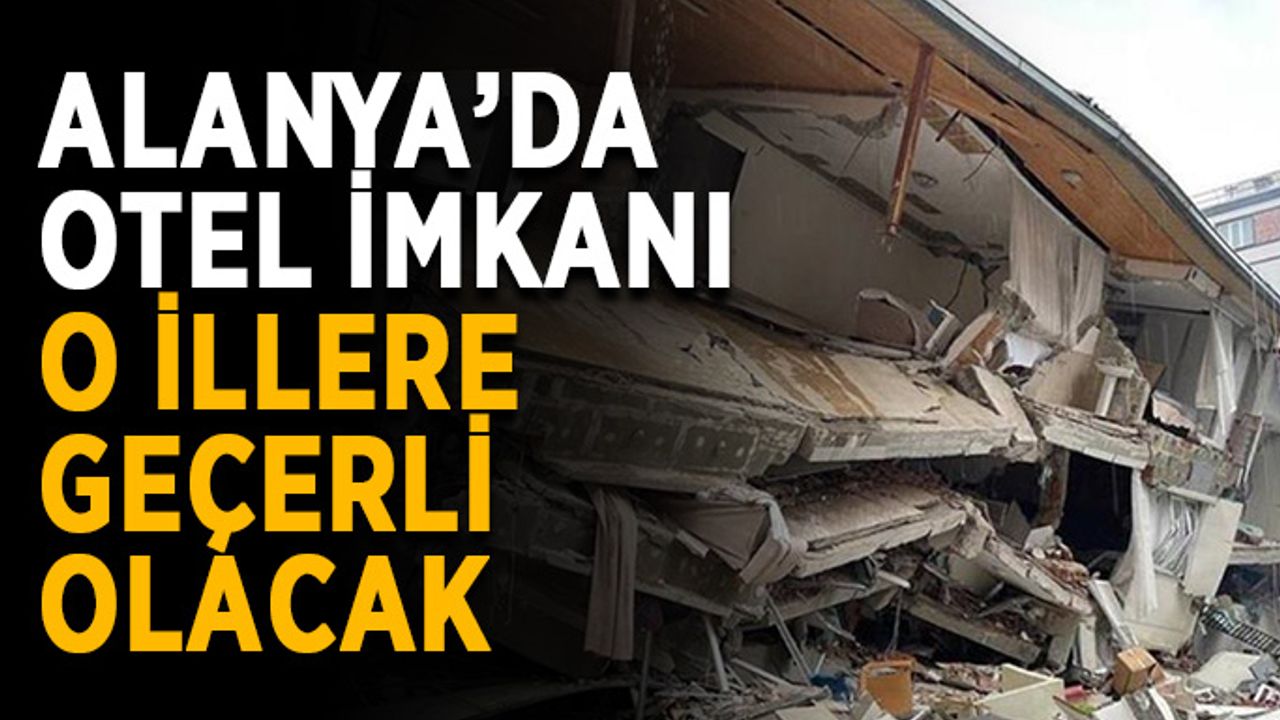 Alanya’da otel imkanı o illere geçerli olacak