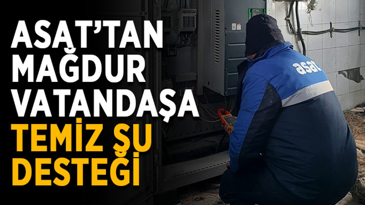 ASAT Hatay'da temiz su ulaştırıyor
