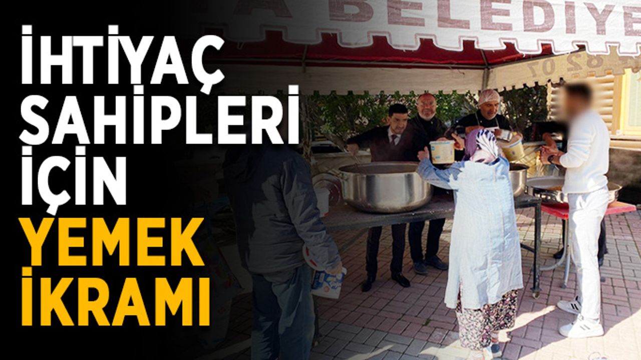 İhtiyaç sahipleri için yemek ikramı başladı