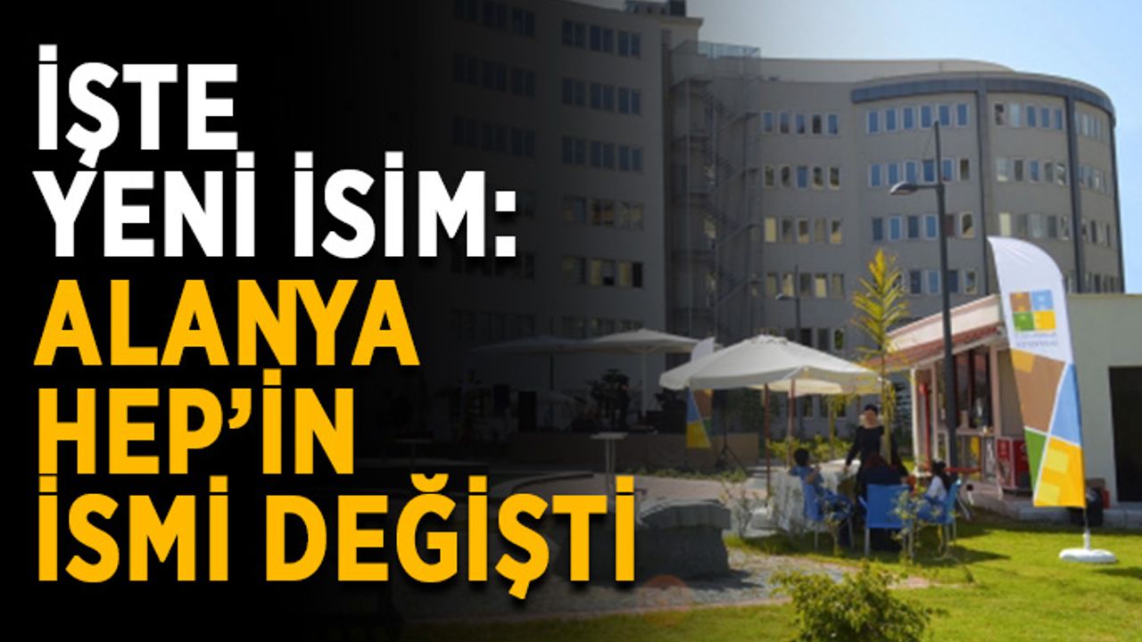 İşte yeni isim: Alanya HEP’in ismi değişti