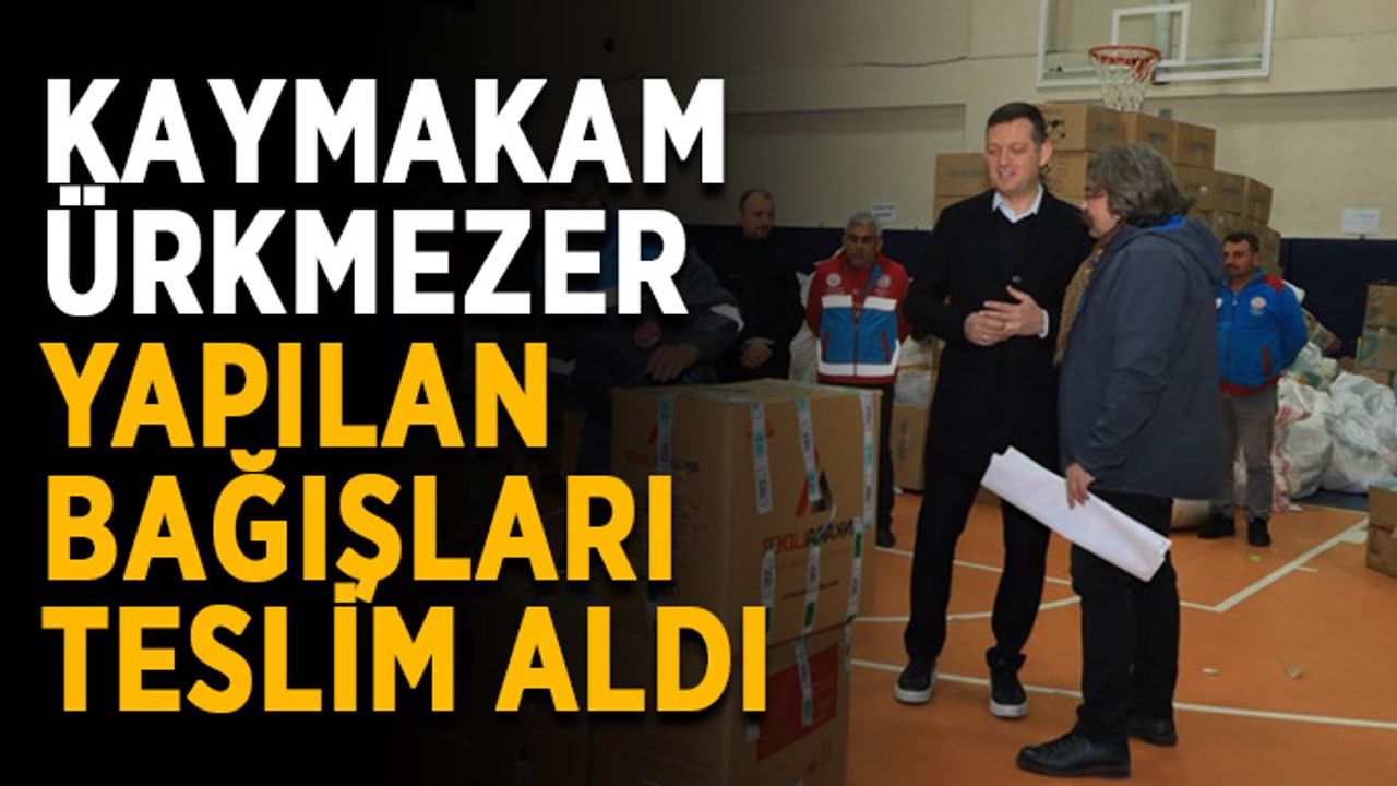 Kaymakam Ürkmezer, yapılan bağışları teslim aldı