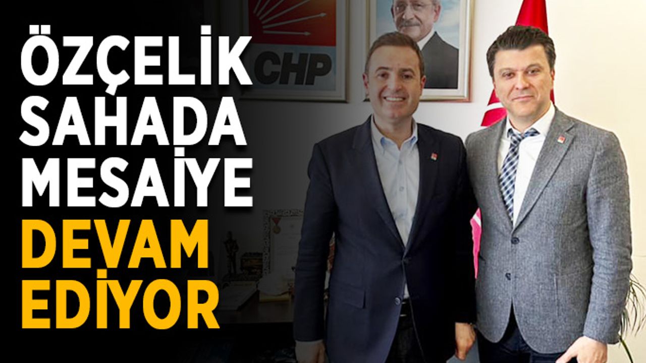 Özçelik sahada mesaiye devam ediyor