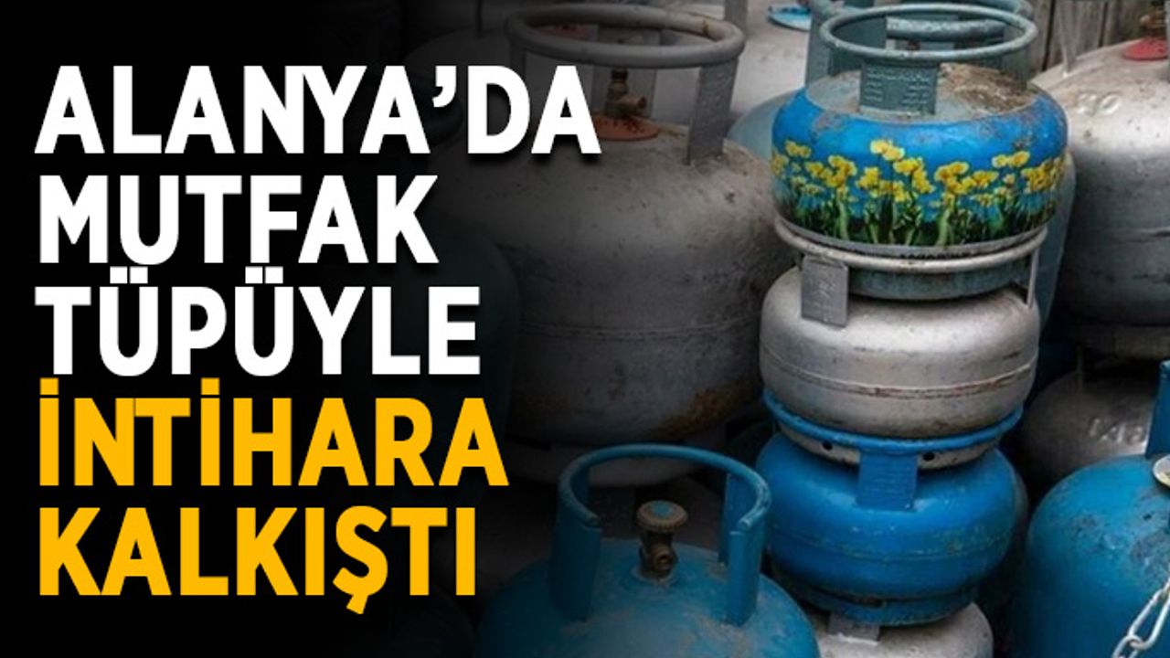 Alanya’da bunalım yüzünden tüple ölümü bekledi