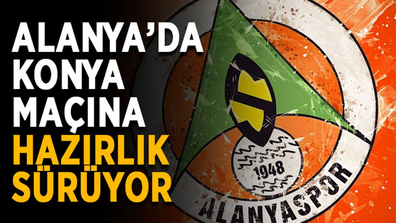 Alanya’da Konya maçına hazırlık sürüyor