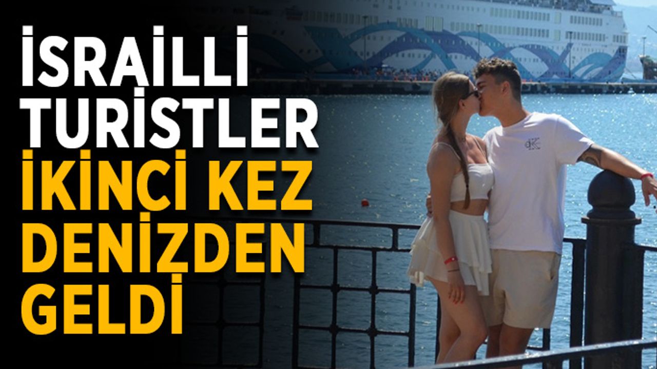 İsrailli turistler ikinci kez denizden geldi