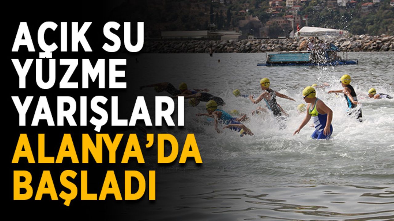 Açık Su Yüzme Yarışları Alanya’da başladı