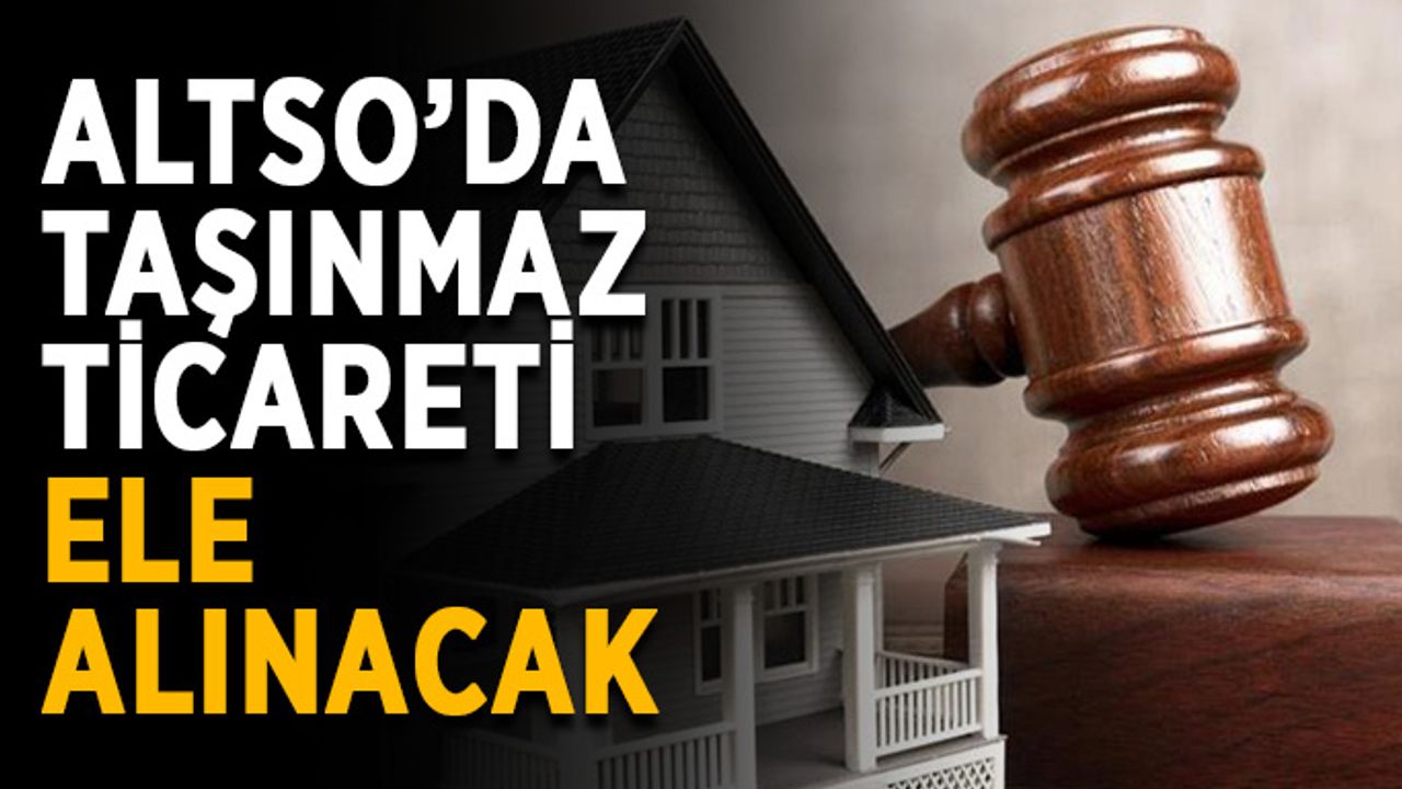 ALTSO’da yarın taşınmaz ticareti ele alınacak