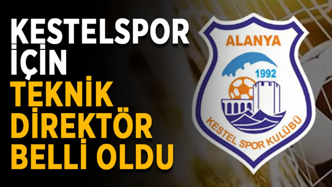 Kestelspor için teknik direktör belli oldu