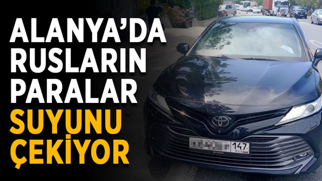 Alanya’da Rusların paralar suyunu çekiyor