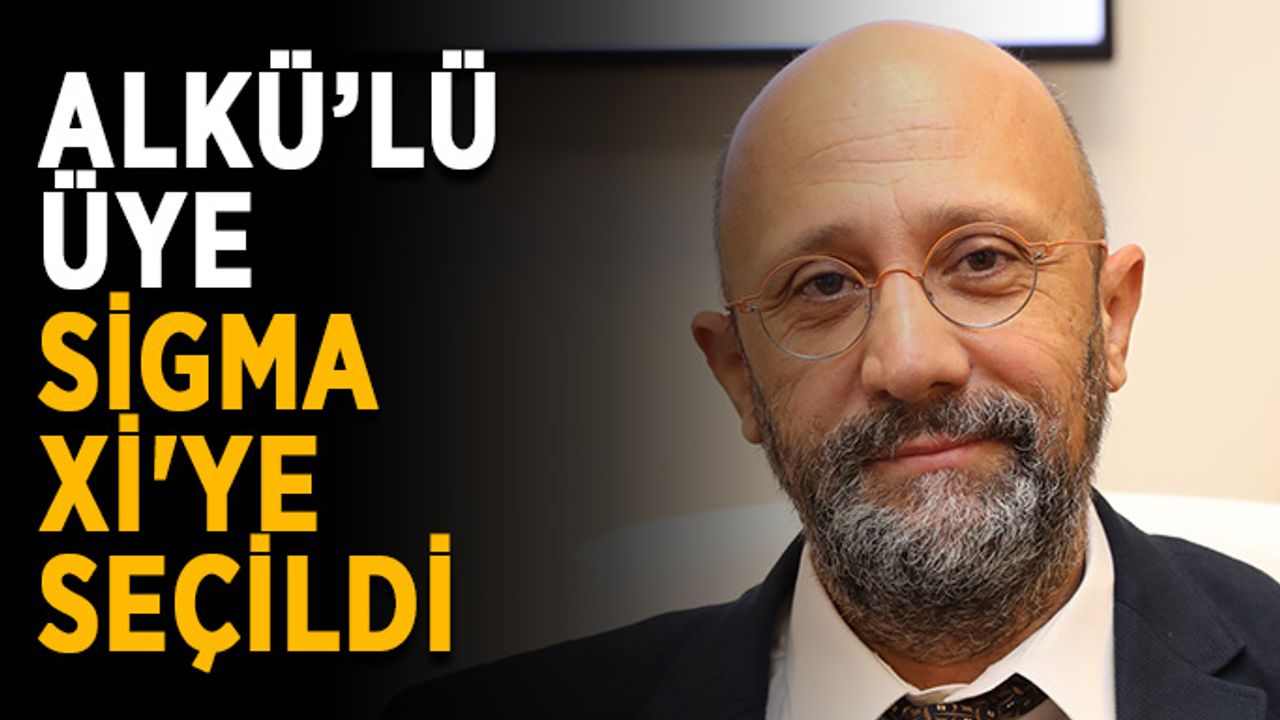 ALKÜ’lü öğretim üyesi Sigma Xi'ye seçildi