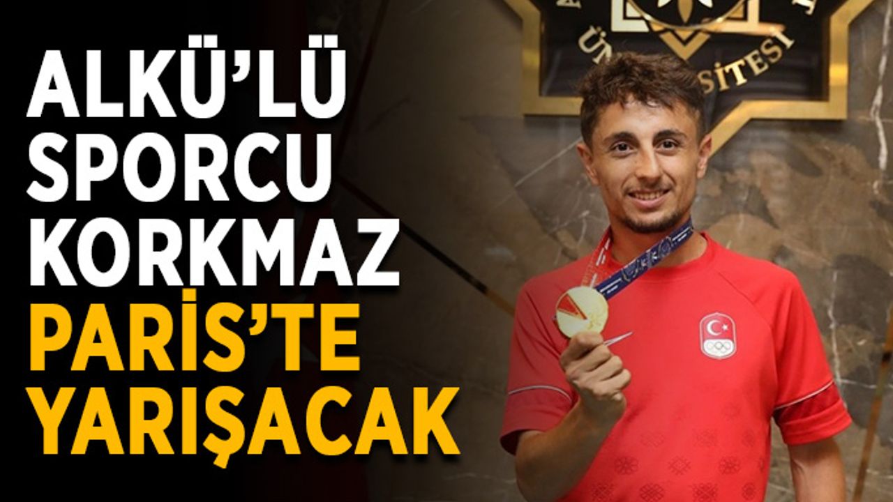 ALKÜ’lü sporcu Korkmaz, Paris’te yarışacak