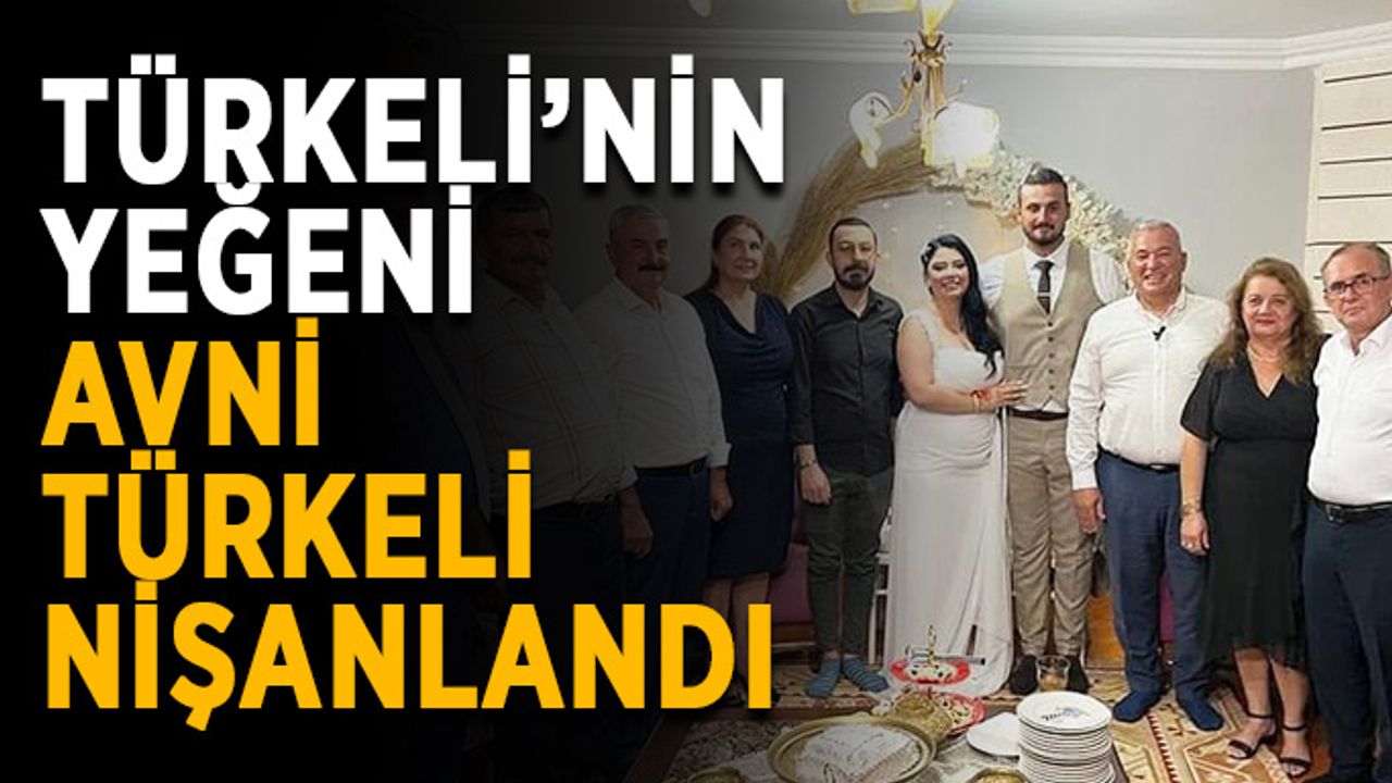 Muhtar Hilmi Türkeli’nin yeğeni Avni Türkeli nişanlandı