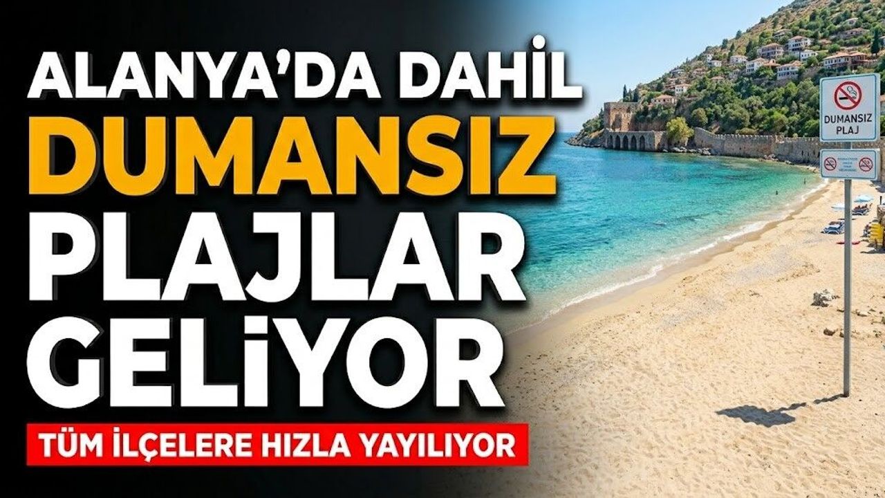 Alanya’da dahil dumansız plajlar geliyor