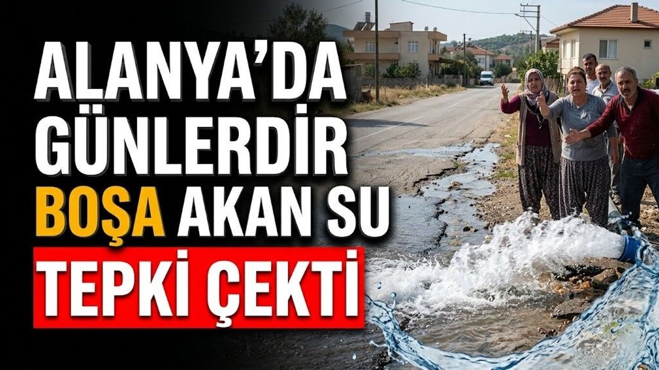 Alanya’da günlerdir boşa akan su tepki çekti