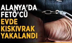 Alanya'da FETÖ'cü evde kıskıvrak yakalandı