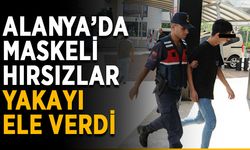 Alanya’da maskeli hırsızlar yakayı ele verdi