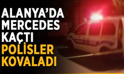 Alanya’da Mercedes kaçtı, polisler kovaladı