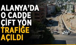 Alanya’da o cadde çift yön açıldı
