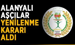 Alanyalı aşçılar yenilenme kararı aldı