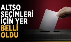 ALTSO seçimleri için yer belli oldu
