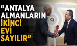 “Antalya Almanların ikinci evi sayılır”