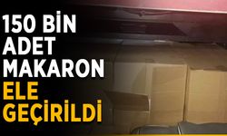 Bagajda 150 bin adet makaron ele geçirildi
