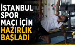 İstanbulspor maçı için hazırlık başladı