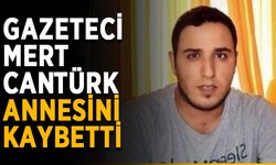 Meslektaşımız Cantürk’ün acı günü