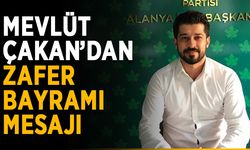Mevlüt Çakan’dan Zafer Bayramı mesajı
