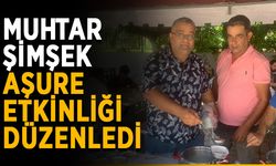 Muhtar Şimşek aşure etkinliği düzenledi