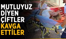 Mutluyuz diyen çiftler kavga ettiler