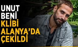 Unut Beni klibi Alanya’da çekildi